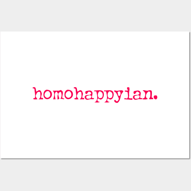 Homohappyian Wall Art by MyMadMerch